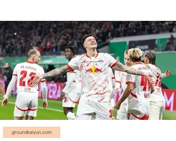 莱比锡战术调整持续加强，球队表现稳健值得关注